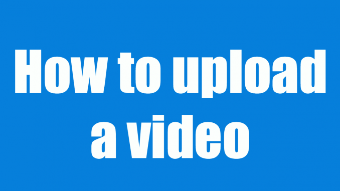 How to upload a video to YouTube